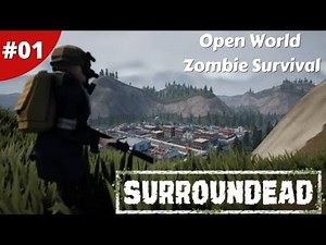 Open World Zombie Apocalypse Survival So Many Updates - SurrounDead - #01 - Gameplay