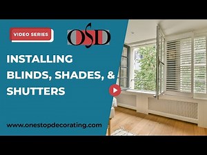 Installing Blinds, Shades, and Shutters