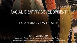 Racial Identity Development: Expanding View of Self