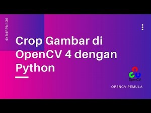 [S01E05] OpenCV Pemula - Crop Image