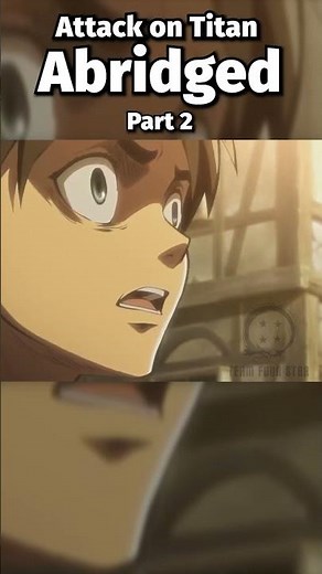 Attack on Titan Abridged - Part 2