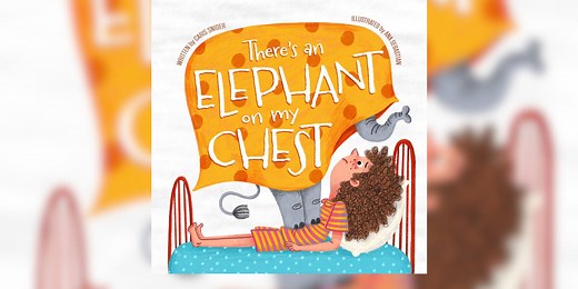 “There’s an Elephant on my Chest” helping kids understand anxiety
