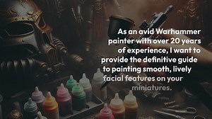 How to Paint Faces on Warhammer Miniatures: A Comprehensive Step-by-Step Guide for Beginners