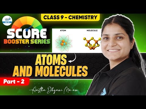 Atoms and Molecules Part 2 | CBSE Class 9 Chemistry - Score Booster || ‪@InfinityLearn_910‬