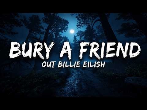 Billie Eilish - Bury a Friend (Lyrics)