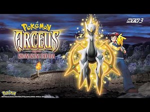 Pokémon Movie 12 | Arceus Chinh Phục Khoảng Không Thời Gian (Trailer Lồng Tiếng) | HTV3 Vietdub