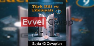 9. Sınıf Türk Dili ve Edebiyatı Ders Kitabı Cevapları Meb Sayfa 43 - Evvel Cevap