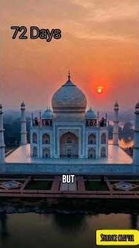 Was the Taj Mahal Really Built in 72 Days?