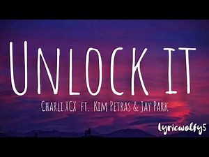 Unlock it - Charli XCX ft. Kim Petras & Jax Park(lyrics)