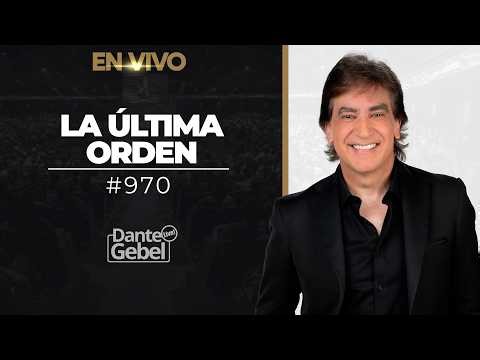 Dante Gebel #970 | La última orden