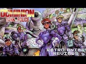 Retro Anime Reviews: Dominion Tank Police (1988)