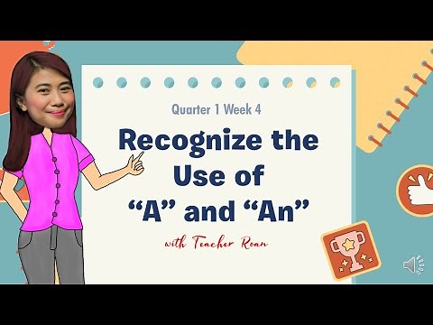 GRADE 2 | Quarter 1 Week 4 Recognize the use of a and an + noun | MELC Based English | Teacher Roan