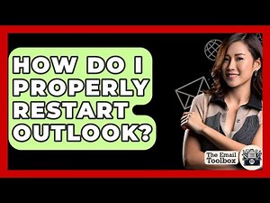 How Do I Properly Restart Outlook? - TheEmailToolbox.com
