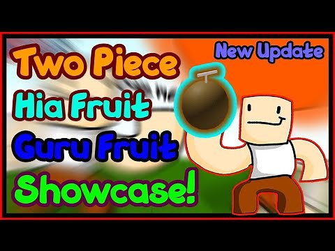 Two Piece | Hia Fruit & Guru Fruit Showcase! | DragonAwken Update!! | [ Roblox ]
