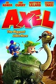 Axel: The Biggest Little Hero (2013) - AZ Movies