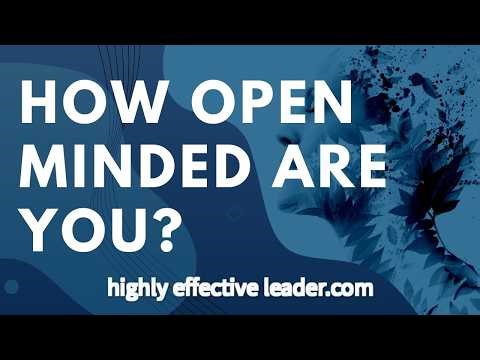 MINDSET: How OPEN MINDED Are YOU?