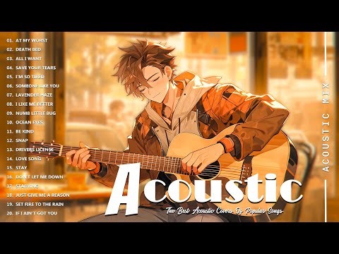Best Acoustic Songs Collection - Acoustic Guitar Covers Of Popular Songs - Chill Acoustic Love Songs