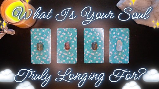 What Is Your Soul Truly Longing For? (Full Reading)