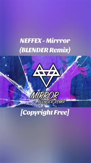 NEFFEX - Mirror (BLENDER Remix) [Copyright Free] #NEFFEX #CapCut