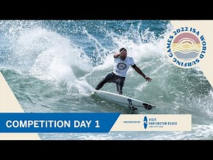 2022 ISA World Surfing Games - Competition Day 1