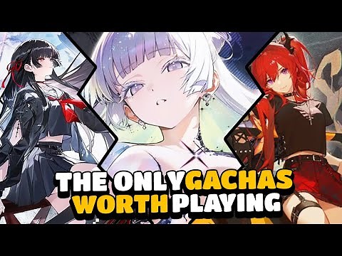 The Only Gacha Games Worth Playing RIGHT NOW in 2025 And 2026