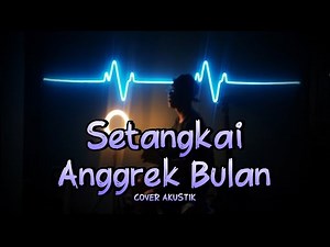 SETANGKAI ANGGREK BULAN - SILVY KUMALASARI - COVER AKUSTIK BY ANDRIAN