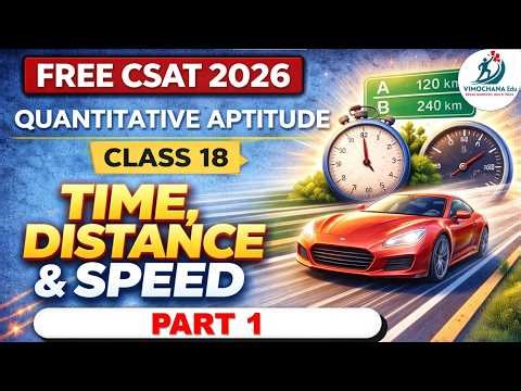 Time, Speed & Distance for CSAT | Concepts + Questions | CSAT 2026 | Class 18 | FREE CSAT Series