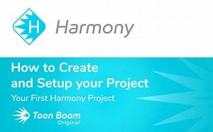 【特必Toon Boom官方中字教程01】如何使用Harmony创建一个动画项目？