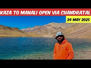 Kaza to Manali via Chandratal: Most Beautiful Route Open for 2025