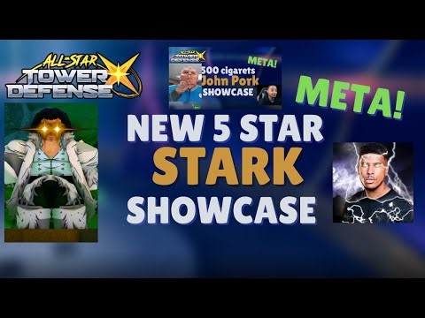 [META] All star Stark 5 Star Showcase || All Star Tower Defense X