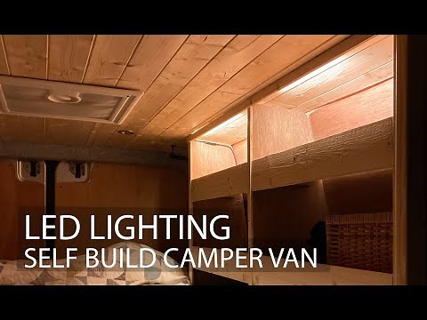 VAN LIFE - LED STRIP LIGHTING - Self Build Camper Van Low Energy Efficient Lighting #vanlifeuk