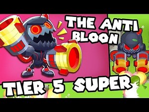Bloons TD 6 - The ANTI-Bloon - Tier 5 Super Monkey | JeromeASF