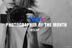 Flickr's Photographer of the Month Recap