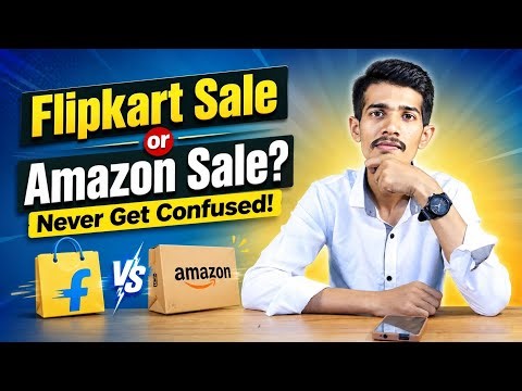 Flipkart Sale or Amazon Sale? Never Get Confused!