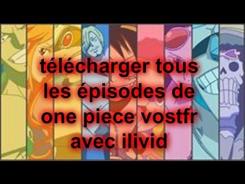 télécharger tous les épisodes de One Piece VOSTFR( Liens Torrent ) (explication ) + BONUS