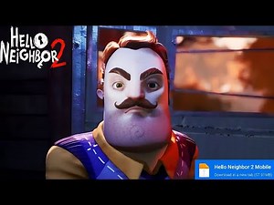 Finally | Hello Neighbor 2 Android Mobile | Gameplay & Download
