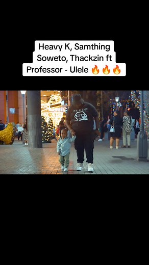 Heavy K, Samthing Soweto, Thackzin ft Professor - Ulele