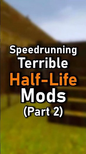 Speedrunning Terrible Half-Life Mods (Part 2)