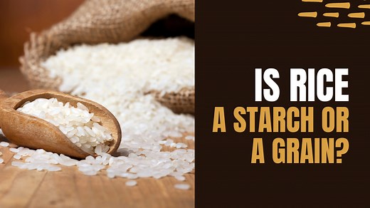The Great Rice Debate: Is Rice a Starch or a Grain?