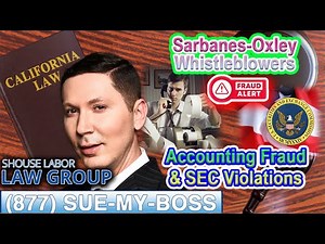 "Sarbanes-Oxley" Whistleblower Protections for Employees in California -- "Can I sue my boss?"