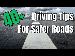 Drive Smart: 40+ Essential Driving Tips for Safer Roads (Compilation)