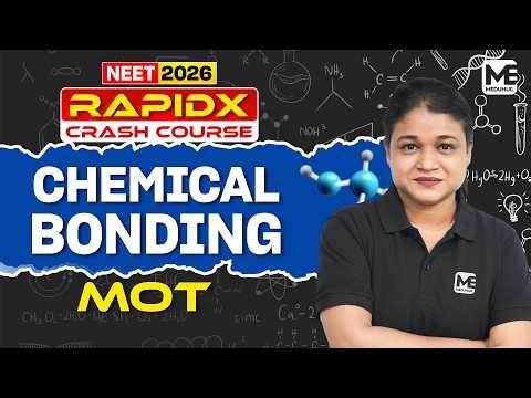 NEET 2026 Crash Course – Rapid X | Chemical Bonding - MOT | Complete Chemistry Revision