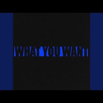 What You Want