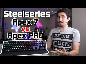 Apex 7 vs Apex Pro, hangisi alınmalı? "Steelseries Apex 7 ve Apex Pro karşılaştırması"