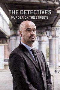 The Detectives: Murder on the Streets (2017) - TV Show