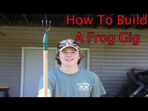 How To Build a Frog Gig