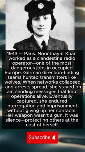 Noor Inayat Khan — radio operator who wouldn’t break (1943–44)