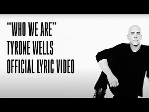 Tyrone Wells - "Who We Are" (Official Lyric Video)