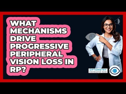 What Mechanisms Drive Progressive Peripheral Vision Loss In RP?
