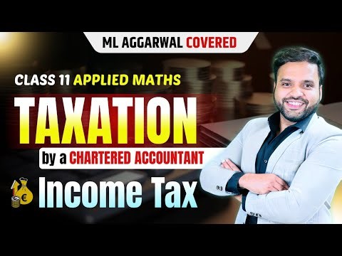 TAXATION Class 11 Applied Maths | INCOME TAX Ex 15.2 ML Aggarwal | CA Ankush Raj